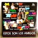 Los Amigos - Estos Son Los Amigos